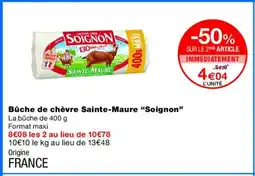 Monoprix SOIGNON Bûche de chèvre Sainte-Maure offre