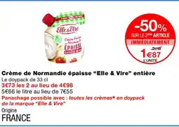 Monoprix ELLE & VIRE Crème de Normandie épaisse entière offre