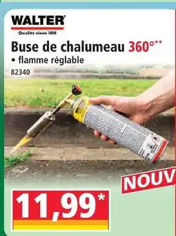 Norma Walter buse de chalumeau 360° offre