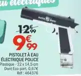 La Foir'Fouille Pistolet à eau électrique police offre