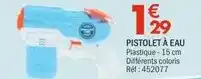 La Foir'Fouille Pistolet a eau offre