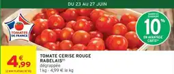 Intermarché TOMATE CERISE ROUGE RABELAIS offre