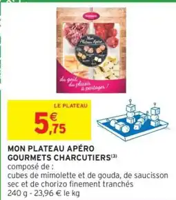 Intermarché MON PLATEAU APÉRO GOURMETS CHARCUTIERS offre