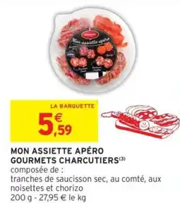 Intermarché MON ASSIETTE APÉRO GOURMETS CHARCUTIERS offre