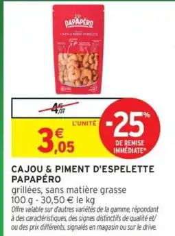Intermarché CAJOU & PIMENT D'ESPELETTE PAPAPÉRO offre