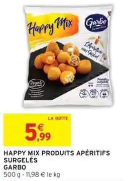Intermarché HAPPY MIX PRODUITS APÉRITIFS SURGELÉS GARBO offre