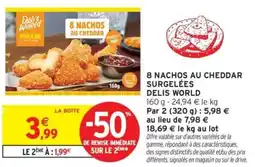 Intermarché 8 NACHOS AU CHEDDAR SURGELÉES DELIS WORLD offre