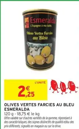 Intermarché OLIVES VERTES FARCIES AU BLEU ESMERALDA offre