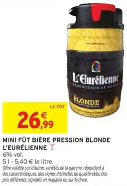 Intermarché MINI FÛT BIÈRE PRESSION BLONDE L'EURÉLIENNE offre
