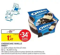 Intermarché CHEESECAKE VANILLE OREO offre