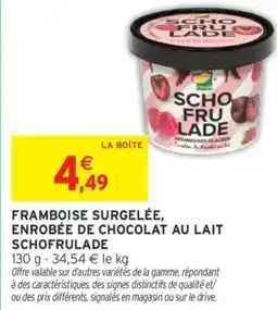 Intermarché FRAMBOISE SURGELÉE ENROBÉE DE CHOCOLAT AU LAIT SCHOFRULADE offre
