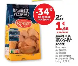 Super U BAGUETTES TRANCHEES BISCOTTES ROGER offre
