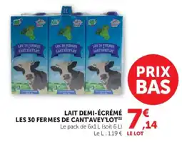 Super U LAIT DEMI-ÉCRÉMÉ LES 30 FERMES DE CANT'AVEY'LOT offre