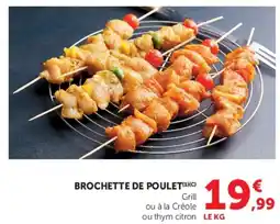 Super U BROCHETTE DE POULET offre