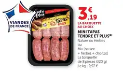 Super U MINI TAPAS TENDRE ET PLUS offre