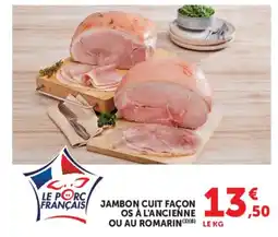 Super U JAMBON CUIT FAÇON OS À L'ANCIENNE OU AU ROMARIN offre