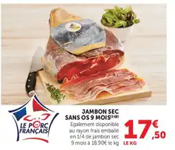 Super U JAMBON SEC SANS OS 9 MOIS offre