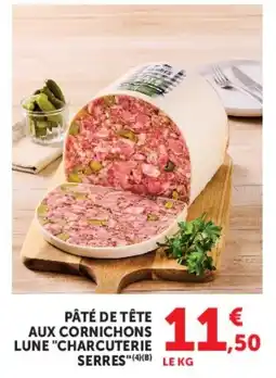 Super U PÂTÉ DE TÊTE AUX CORNICHONS LUNE CHARCUTERIE SERRES offre