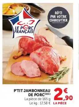 Super U P'TIT JAMBONNEAU DE PORC offre