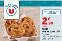 Super U PAINS AUX RAISINS U offre
