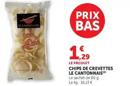 Super U CHIPS DE CREVETTES LE CANTONNAIS offre