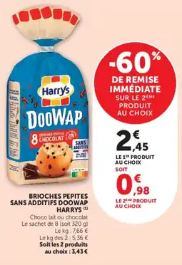 Super U Brioches pepites sans additifs doowap harrys offre