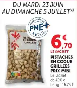 Super U Pistaches en coque grillees prix mini offre
