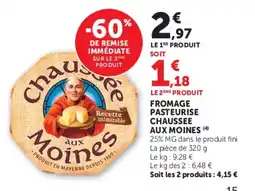 Super U Fromage pasteurise chaussee aux moines offre