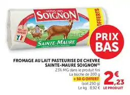Super U Fromage au lait pasteurise de chevre sainte-maure soignon offre