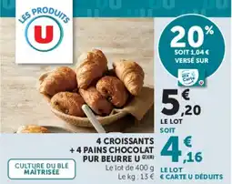 Super U 4 croissants +4 pains chocolat pur beurre u offre
