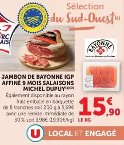 Super U Jambon de bayonne igp affiné 9 mois salaisons michel dupuy offre