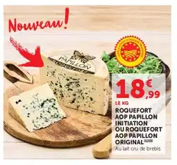Super U Roquefort aop papillon initiation ou roquefort aop papillon original offre