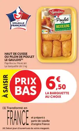 Super U Haut de cuisse ou pilon de poulet le gaulois offre