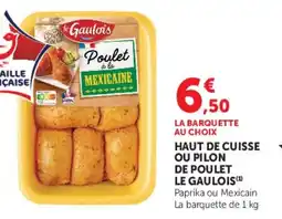 U Express Haut de cuisse ou pilon de poulet le gaulois offre