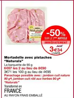 Monoprix NATURALS Mortadelle avec pistaches offre