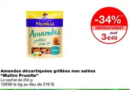 Monoprix MAITRE PRUNILLE Amandes décortiquées grillées non salées offre