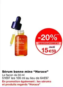 Monoprix HORACE Sérum bonne mine offre