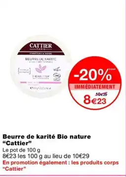 Monoprix CATTIER Beurre de karité Bio nature offre