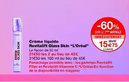 Monoprix L'ORÉAL Crème liquide Revitalift Glass Skin offre