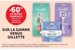 Hyper U SUR LA GAMME VENUS GILLETTE offre