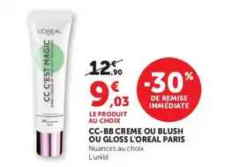 Hyper U CC-BB CREME OU BLUSH OU GLOSS L'OREAL PARIS DE REMISE IMMÉDIATE offre