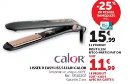 Hyper U LISSEUR EASYLISS SAFARI CALOR offre
