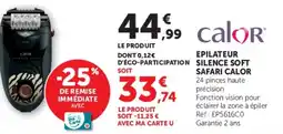 Hyper U EPILATEUR SILENCE SOFT SAFARI CALOR offre