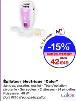 Monoprix CALOR Épilateur électrique offre