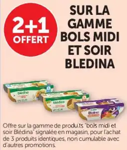 Hyper U SUR LA GAMME BOLS MIDI ET SOIR BLEDINA offre