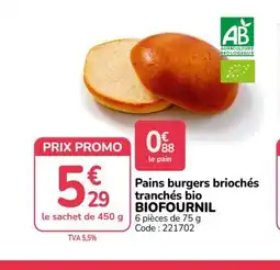 Promocash BIOFOURNIL Pains burgers briochés tranchés bio offre