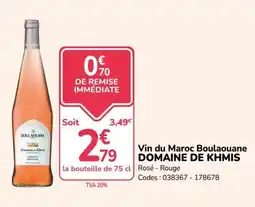 Promocash DOMAINE DE KHMIS Vin du Maroc Boulaouane offre