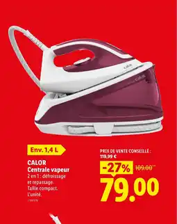 Lidl CALOR Centrale vapeur offre