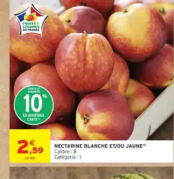 Intermarché Nectarine blanche et/ou jaune offre