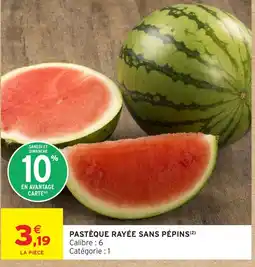 Intermarché Pastèque rayée sans pépins offre